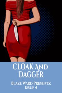 Cloak and Dagger: Blaze Ward Presents: Issue 4