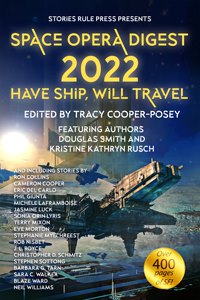 Space Opera Digest 2022: Have Ship, Will Travel