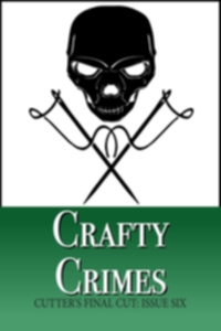 Crafty Crimes: Cutter's Final Cut Issue Six